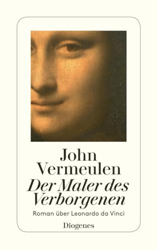 Der Maler des Verborgenen: Roman über Leonardo da Vinci (detebe)