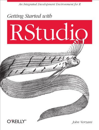 Getting Started with RStudio: An Integrated Development Environment for R von O'Reilly Media