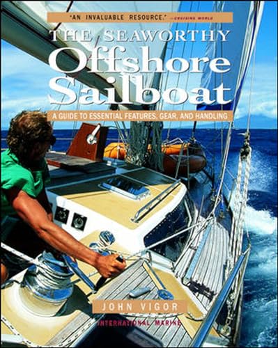 Seaworthy Offshore Sailboat: A Guide to Essential Features, Handling, and Gear: A Guide to Essential Features, Gear, and Handling