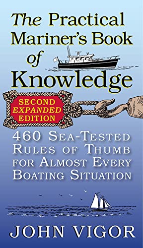 The Practical Mariner's Book of Knowledge, 2nd Edition: 460 Sea-Tested Rules of Thumb for Almost Every Boating Situation von McGraw-Hill Education