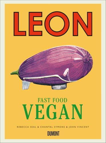 LEON. Fast Food Vegan: Fast Food Vegan (LEON-Kochbücher, Band 3) von DuMont Buchverlag GmbH