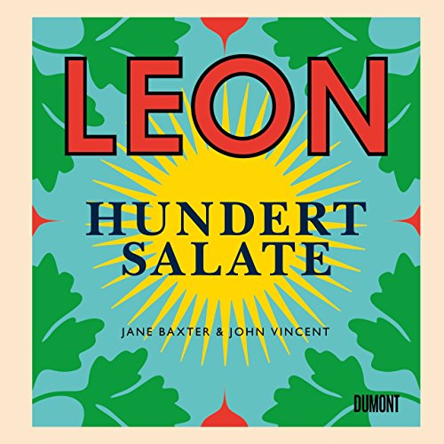 LEON. Hundert Salate (LEON-Kochbücher, Band 7) von DuMont Buchverlag GmbH