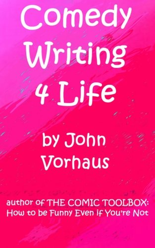 Comedy Writing 4 Life von CreateSpace Independent Publishing Platform