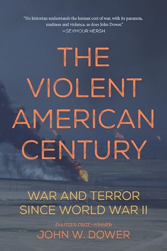 Violent American Century: War and Terror Since World War II (Dispatch Books)