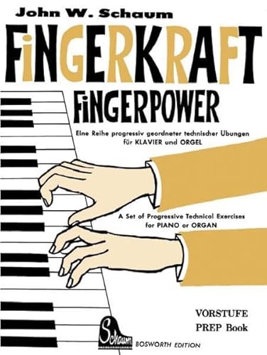 Fingerkraft Vorstufe. Eine Reihe progressiv geordneter technischer Übungen für Klavier und Orgel