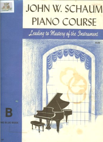 John W. Schaum Piano Course, B: The Blue Book: Leading to Mastery of the Instrument von Alfred Music Publications