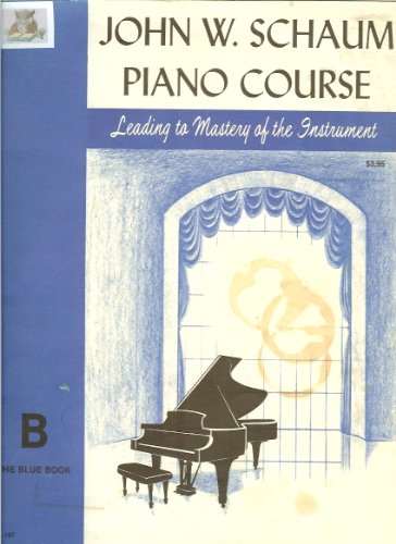 John W. Schaum Piano Course, B: The Blue Book: Leading to Mastery of the Instrument von Alfred Music