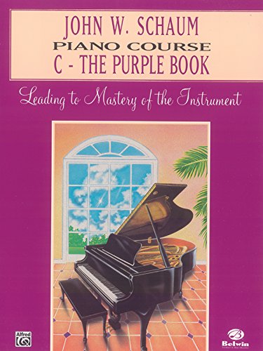 John W. Schaum Piano Course, C: The Purple Book: Leading to Mastery of the Instrument von Alfred Music Publications