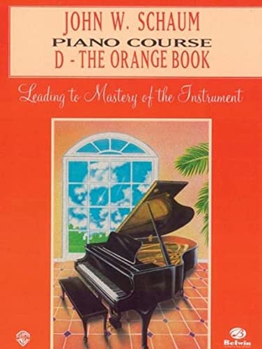 John W. Schaum Piano Course, D: The Orange Book: Leading to Mastery of the Instrument von Alfred Music Publications