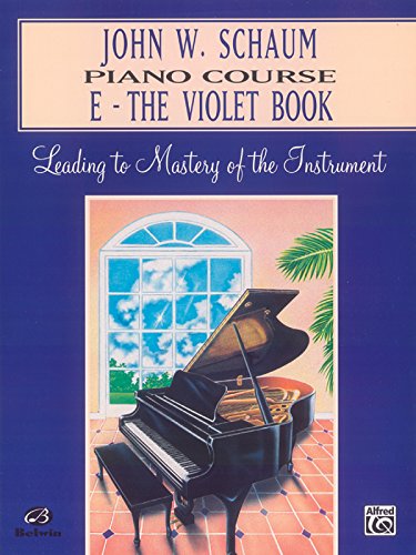 John W. Schaum Piano Course, E: The Violet Book: Leading to Mastery of the Instrument von Alfred Music