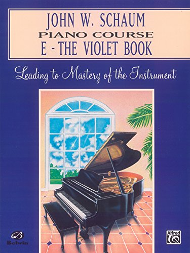 John W. Schaum Piano Course, E: The Violet Book: Leading to Mastery of the Instrument von Alfred Music