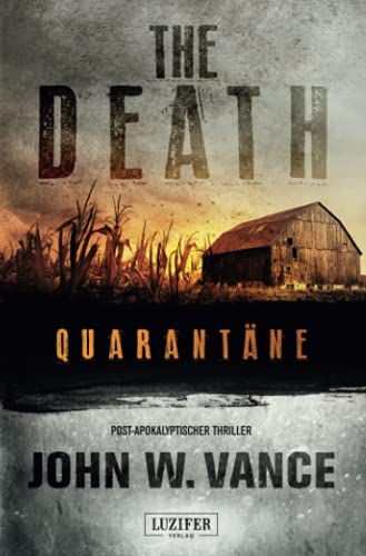 QUARANTÄNE (The Death 1): Endzeit-Thriller: Endzeit-Thriller, US-Bestseller!