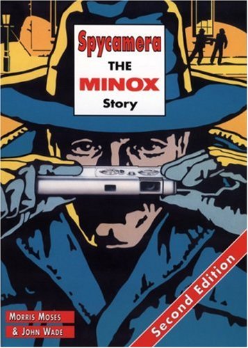 Spycamera: The Minox Story: Second Edition