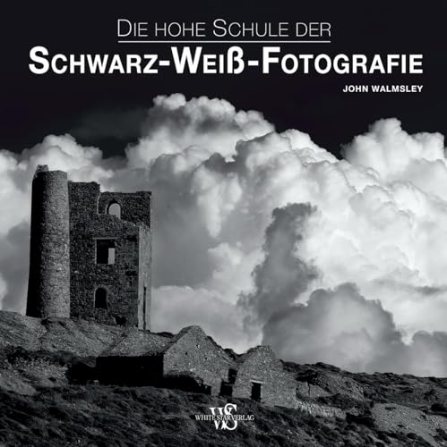 Die hohe Schule der Schwarz-Weiß-Fotografie von White Star Verlag