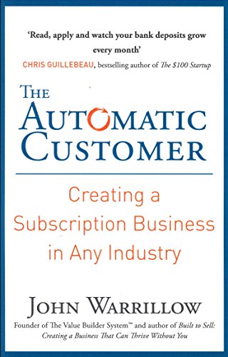 The Automatic Customer: Creating a Subscription Business in Any Industry