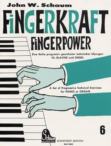 Fingerkraft 6: Eine Reihe progressiv geordneter technischer Übungen für Klavier und Orgel