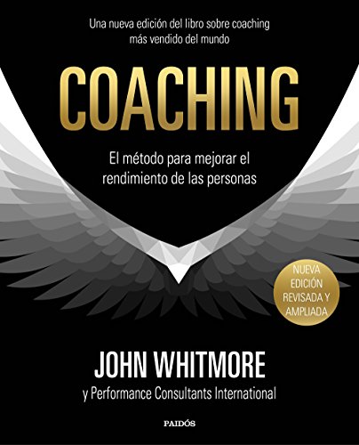 Coaching : el método para mejorar el rendimiento de las personas (Empresa) von Ediciones Paidós