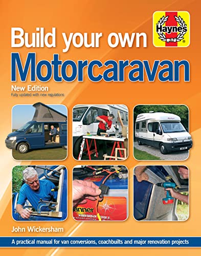 Build Your Own Motorcaravan (2nd Edition): A practical manual for van conversions, coachbuilts and major renovation projects von Haynes