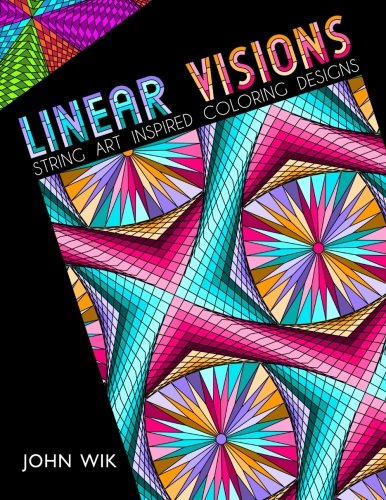 Linear Visions: String Art Inspired Coloring Designs von CreateSpace Independent Publishing Platform