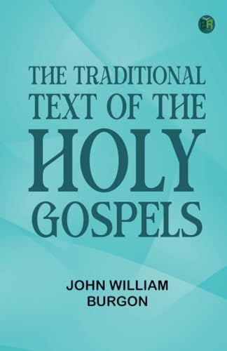 The Traditional Text of the Holy Gospels von Zinc Read