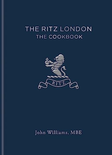 The Ritz London: The Cookbook The Ritz London: The Cookbook