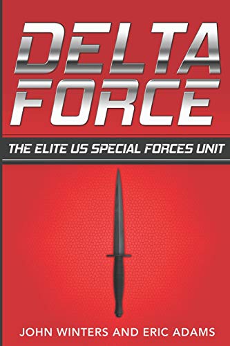 Delta Force: The Elite US Special Forces Unit von CreateSpace Independent Publishing Platform