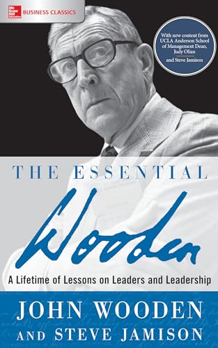 The Essential Wooden: A Lifetime of Lessons on Leaders and Leadership