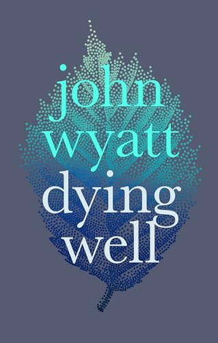 Dying Well: Dying Faithfully von IVP