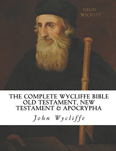The Complete Wycliffe Bible: Old Testament, New Testament & Apocrypha: Text Edition von Independently published
