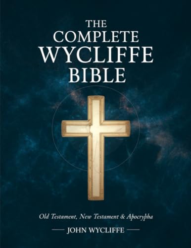 The Complete Wycliffe Bible: Old Testament, New Testament & Apocrypha: Text Edition von Grapevine