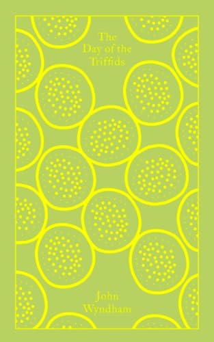 The Day of the Triffids: John Wyndham (Penguin Clothbound Classics)