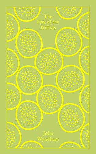 The Day of the Triffids: John Wyndham (Penguin Clothbound Classics)