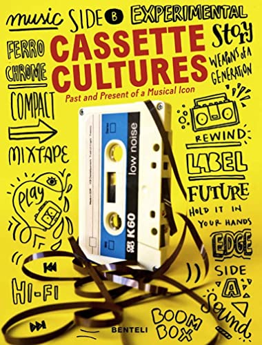 Cassette Cultures: The Past and Present of a Musical Icon von Benteli Verlags