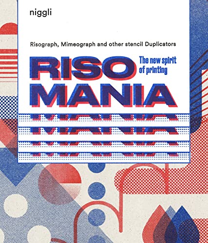 Risomania: The New Spirit of Printing von Niggli Verlag