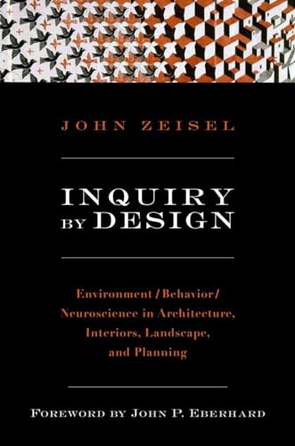 Inquiry by Design: Environment/Behavior/Neuroscience in Architecture, Interiors, Landscape, and Planning von W. W. Norton & Company