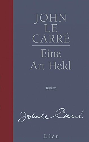 Eine Art Held: Roman. Ausgezeichnet mit dem Gold Dagger Award der British Crime Writers' Association, 1977 (Ein George-Smiley-Roman, Band 6) Eine Art Held: Roman. Ausgezeichnet mit dem Gold Dagger Award der British Crime Writers' Association, 1977 (Ein George-Smiley-Roman, Band 6)