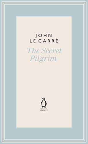 The Secret Pilgrim (The Penguin John le Carré Hardback Collection) von Penguin