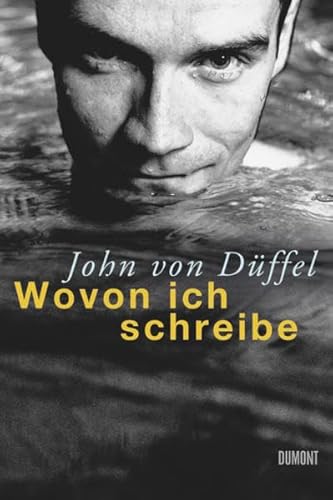 Wovon ich schreibe: Eine kleine Poetik des Lebens von DuMont Buchverlag GmbH