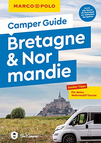 MARCO POLO Camper Guide Bretagne & Normandie: Insider-Tipps für deine Wohnmobil-Touren von MAIRDUMONT