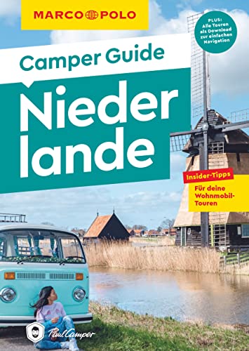MARCO POLO Camper Guide Niederlande: Insider-Tipps für deine Wohnmobil-Touren von Mairdumont