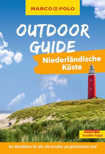 MARCO POLO OUTDOOR GUIDE Reiseführer Niederländische Küste: Mit rund 150 Outdoor-Erlebnissen für alle, die am liebsten draußen sind von Mairdumont