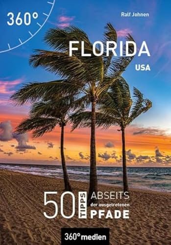 USA - Florida: 50 Tipps abseits der ausgetretenen Pfade