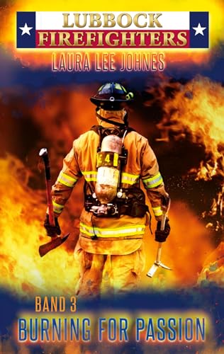 Burning for Passion: Lubbock Firefighters von BoD – Books on Demand