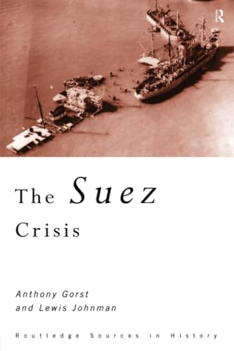 The Suez Crisis (Routledge Sources in History) von Routledge