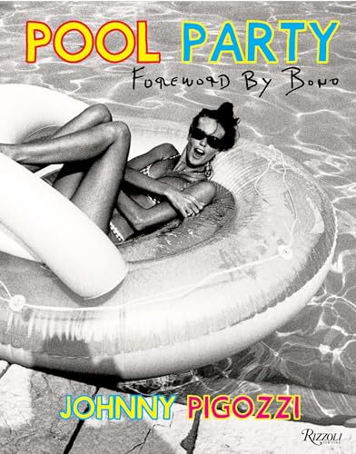 Pool Party: Sixty Years at the World's Most Famous Pool von Rizzoli