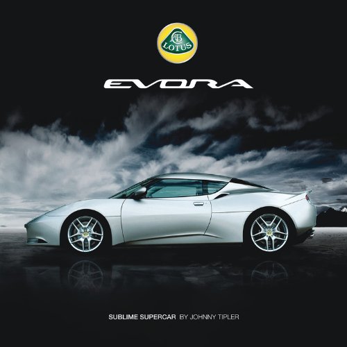 Lotus Evora: Sublime Supercar von Coterie Press Ltd.