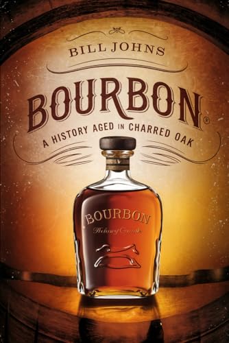 BOURBON: A History Aged in Charred Oak BOURBON: A History Aged in Charred Oak von Independently published