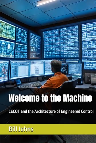 Welcome to the Machine: CECOT and the Architecture of Engineered Control Welcome to the Machine: CECOT and the Architecture of Engineered Control von Independently published