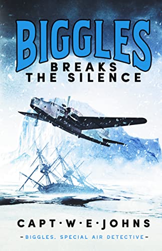 Biggles Breaks the Silence (Biggles, Special Air Detective, 5) von Canelo Action