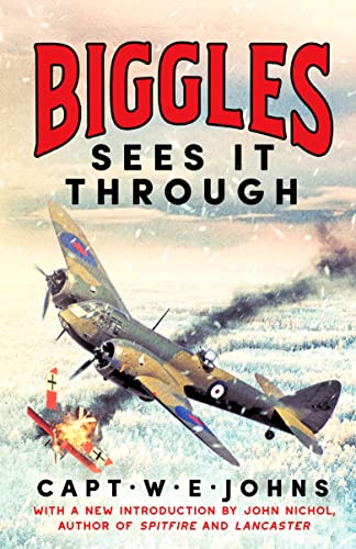 Biggles Sees It Through (Biggles' WW2 Adventures, 2, Band 2)